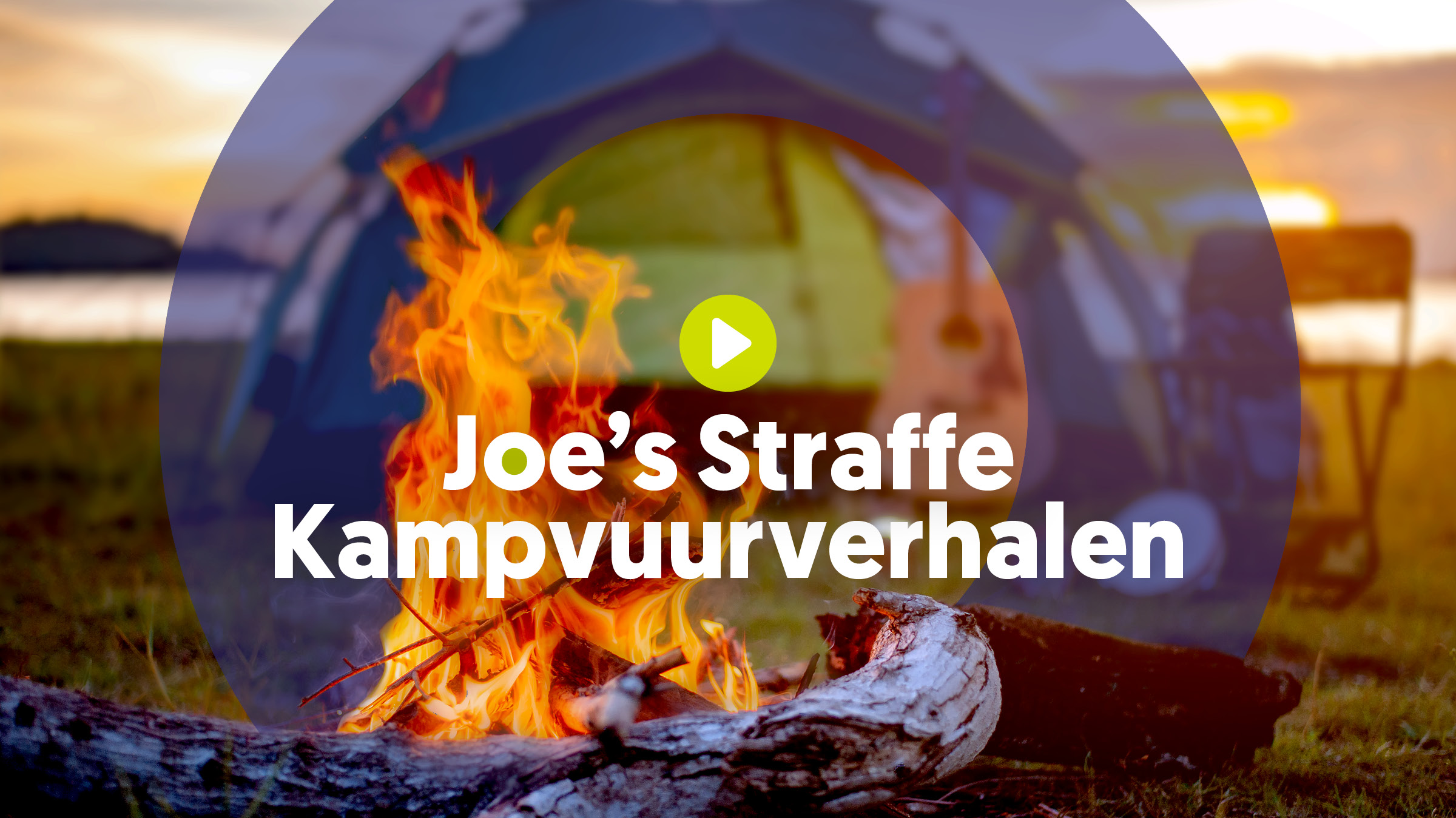 Luister naar de straffe kampvuurverhalen van onze Joe-dj's Joe site straffe kampvuurverhalen def
